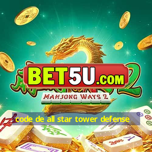 code de all star tower defense